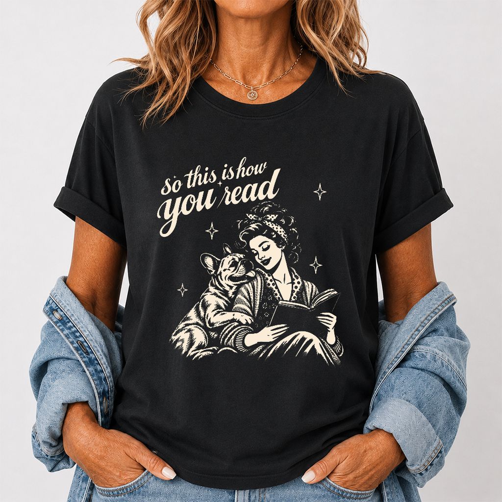 How You Read French Bulldog Printed T-Shirt | Dog Lover Reader Gift Black