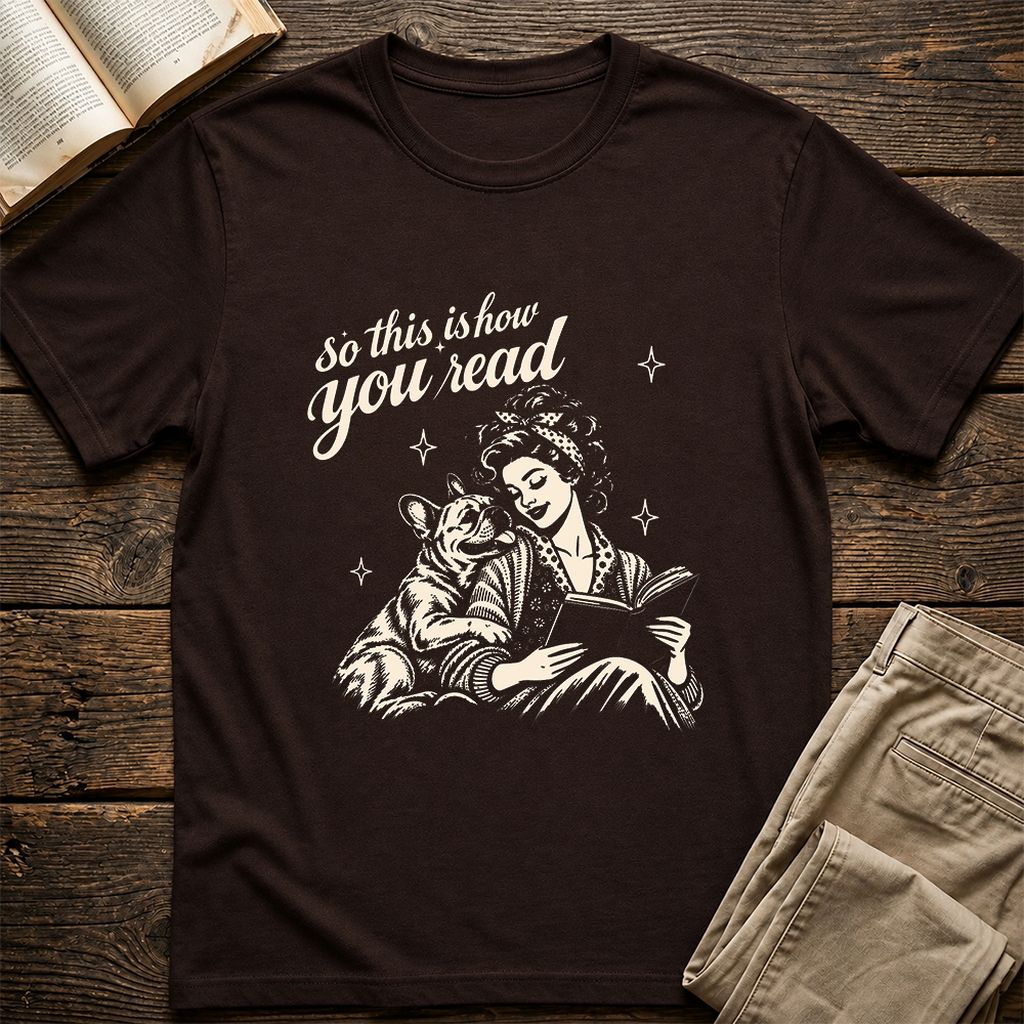How You Read French Bulldog Printed T-Shirt | Dog Lover Reader Gift Dark Chocolate
