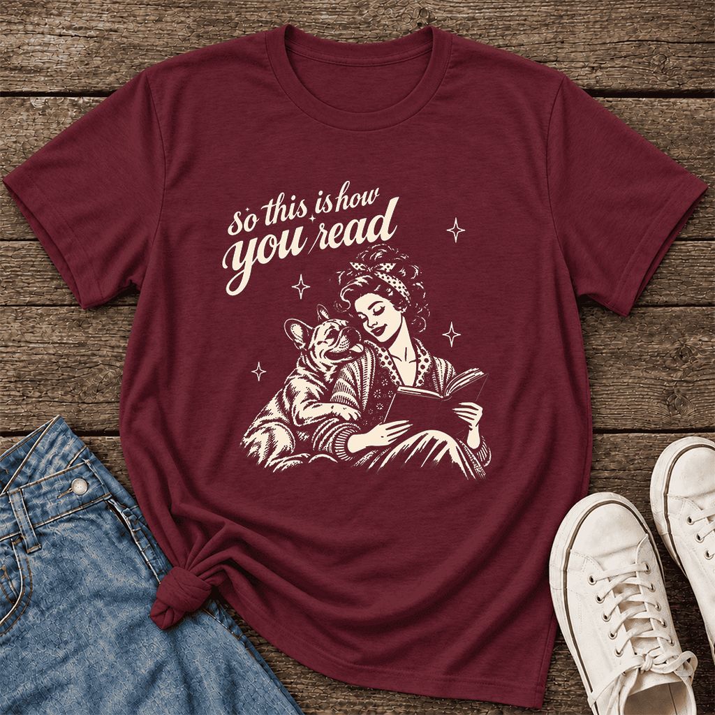 So This Is How You Read French Bulldog Ultra-Soft Cotton T-Shirt | Reader Gift Maroon