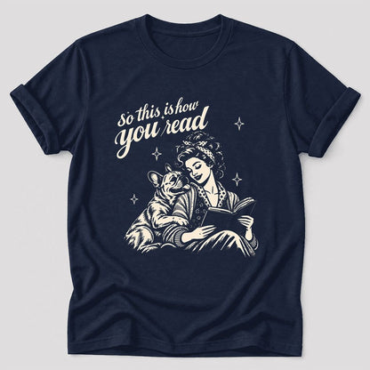 So This Is How You Read French Bulldog Ultra-Soft Cotton T-Shirt | Reader Gift Navy