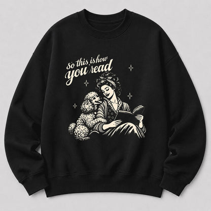 How You Read Poodle Printed Sweatshirt | Dog Lover Reader Gift Black
