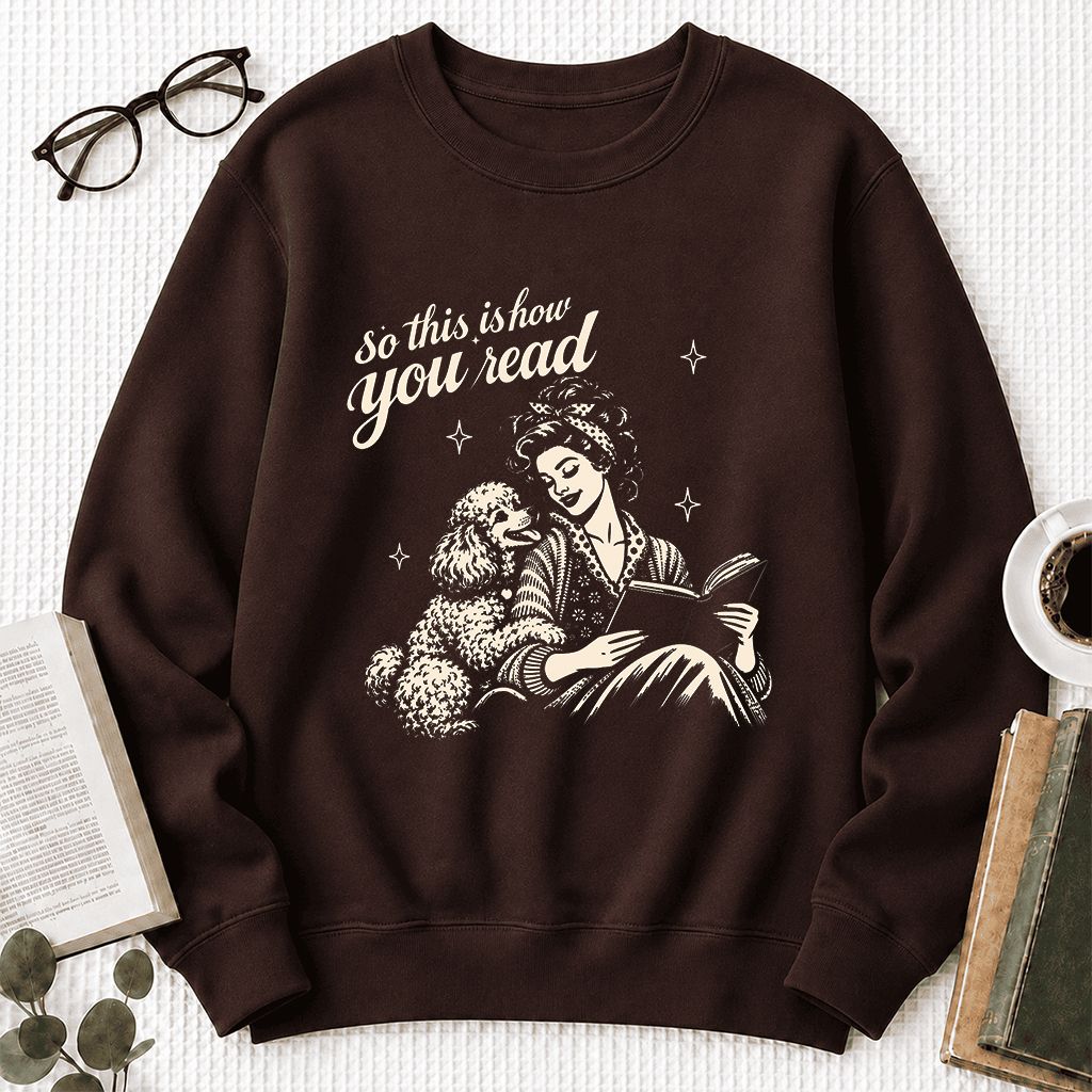 How You Read Poodle Printed Sweatshirt | Dog Lover Reader Gift Dark Chocolate