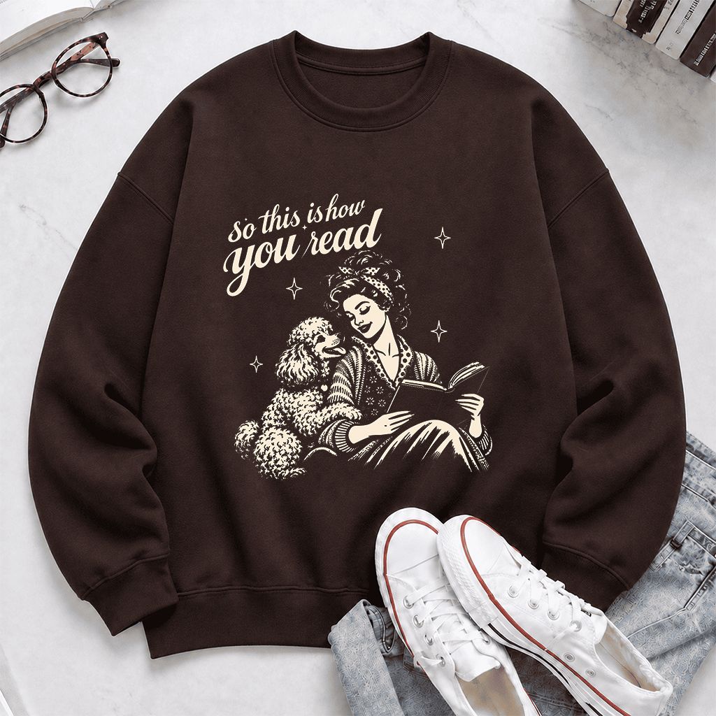 How You Read Poodle Printed Sweatshirt | Dog Lover Reader Gift Dark Chocolate
