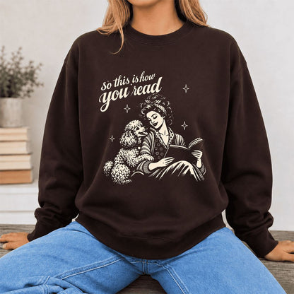 How You Read Poodle Printed Sweatshirt | Dog Lover Reader Gift Dark Chocolate