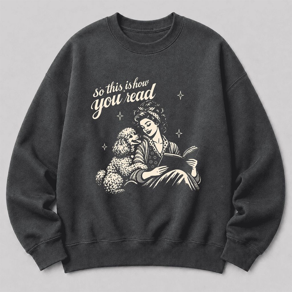 How You Read Poodle Printed Sweatshirt | Dog Lover Reader Gift Dark Heather