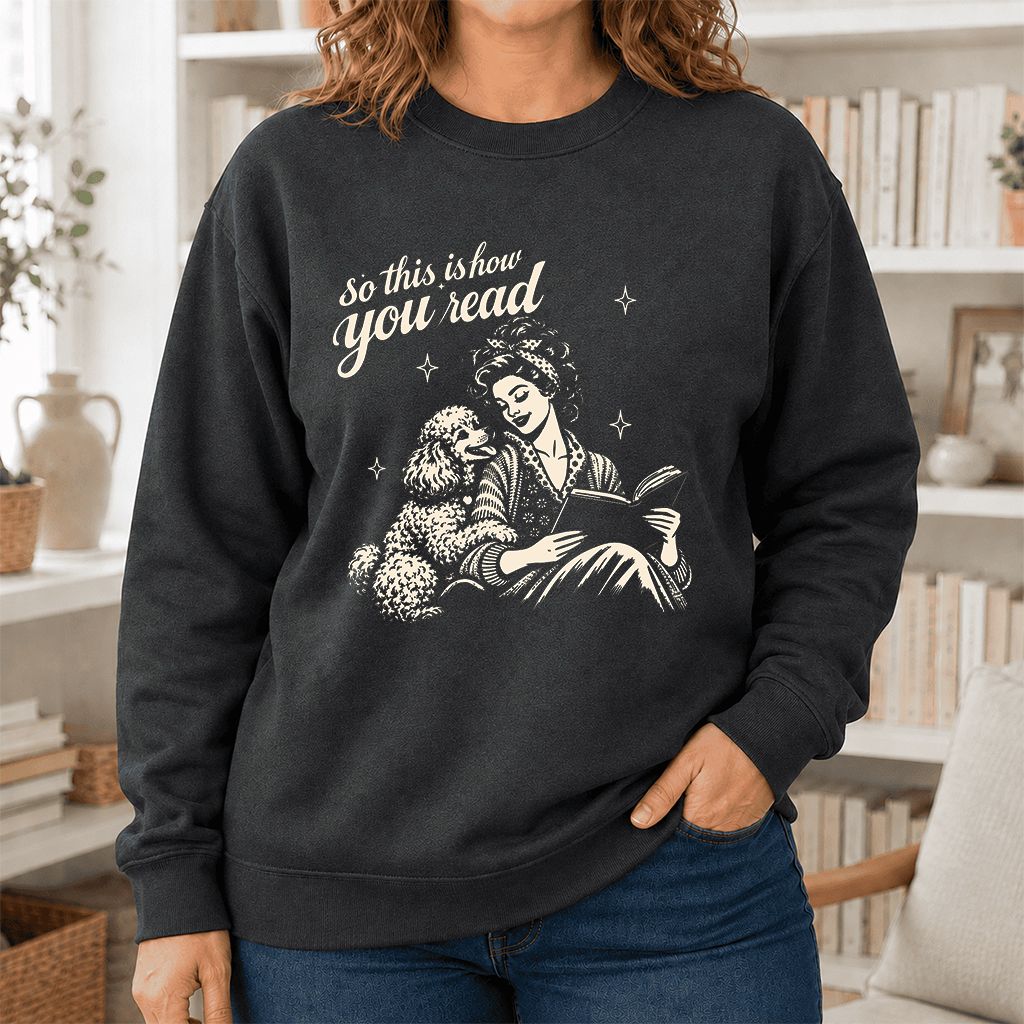 How You Read Poodle Printed Sweatshirt | Dog Lover Reader Gift Dark Heather