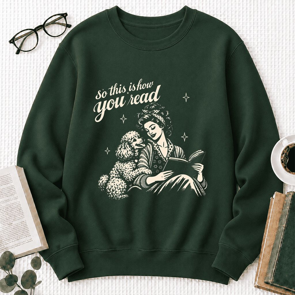 How You Read Poodle Printed Sweatshirt | Dog Lover Reader Gift Forest Green