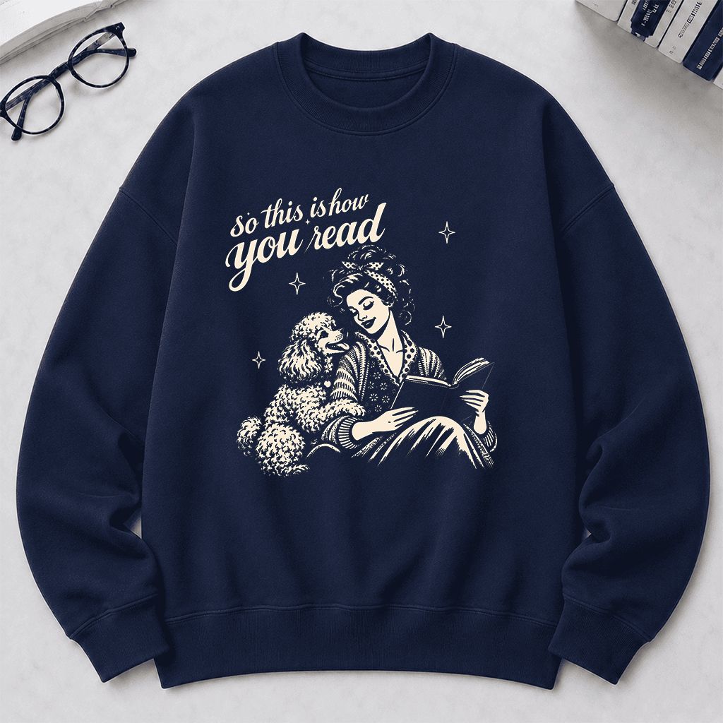 How You Read Poodle Printed Sweatshirt | Dog Lover Reader Gift Navy
