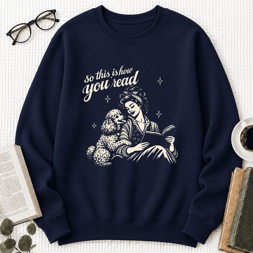 How You Read Poodle Printed Sweatshirt | Dog Lover Reader Gift Navy