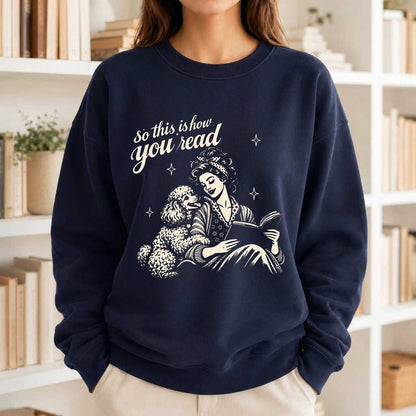 How You Read Poodle Printed Sweatshirt | Dog Lover Reader Gift Navy