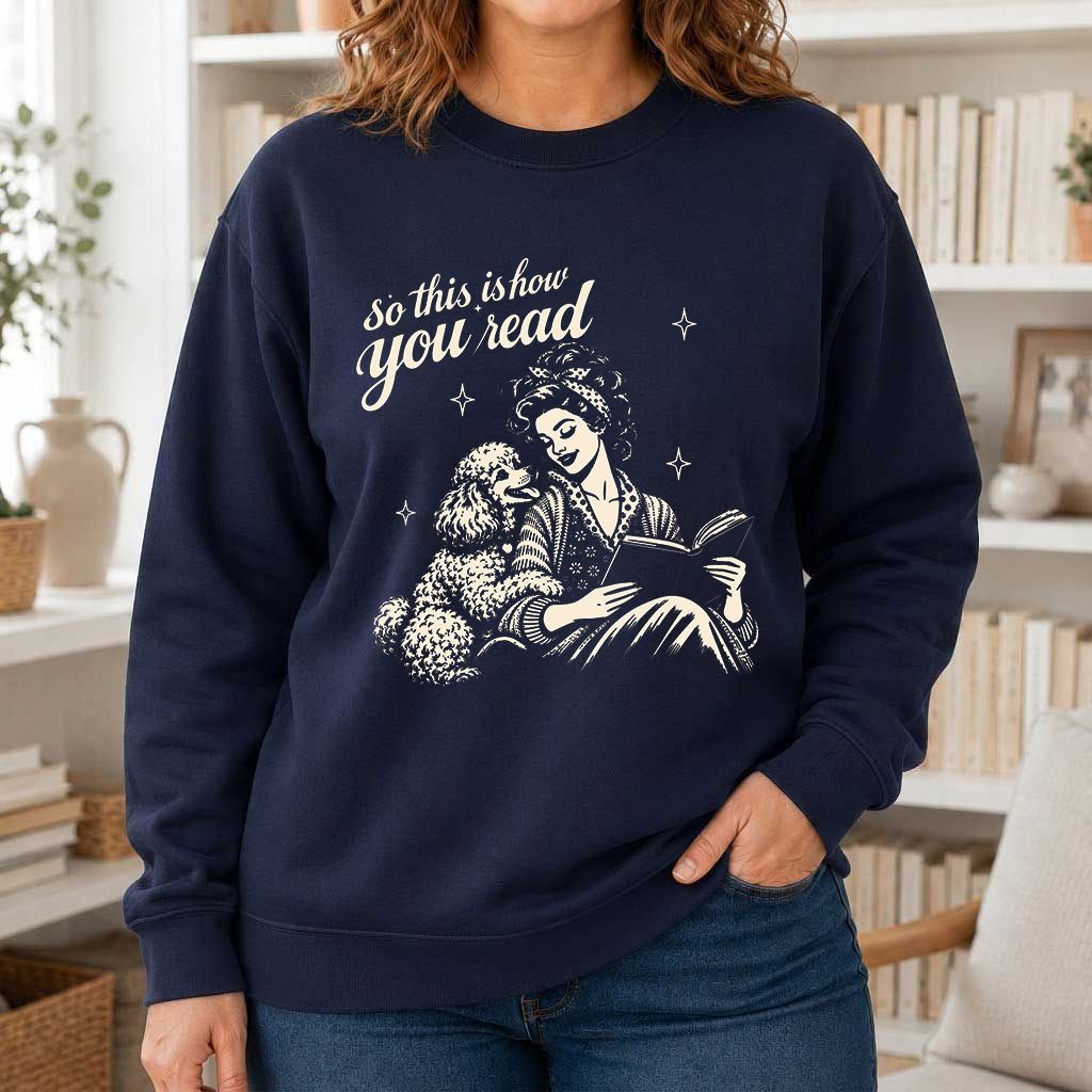 How You Read Poodle Printed Sweatshirt | Dog Lover Reader Gift Navy