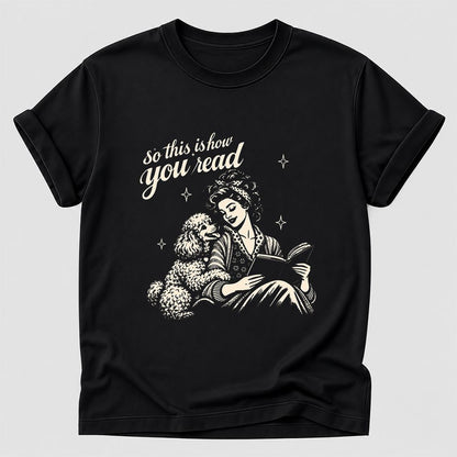 How You Read Poodle Printed T-Shirt | Dog Lover Reader Gift Black