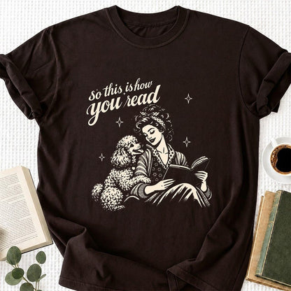 How You Read Poodle Printed T-Shirt | Dog Lover Reader Gift Dark Chocolate
