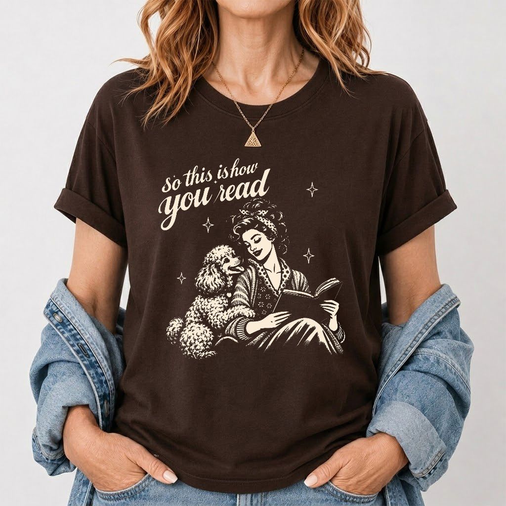 How You Read Poodle Printed T-Shirt | Dog Lover Reader Gift Dark Chocolate