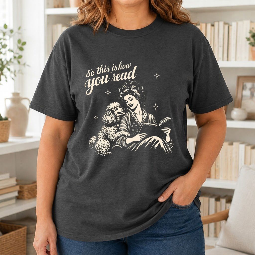 How You Read Poodle Printed T-Shirt | Dog Lover Reader Gift Dark Heather