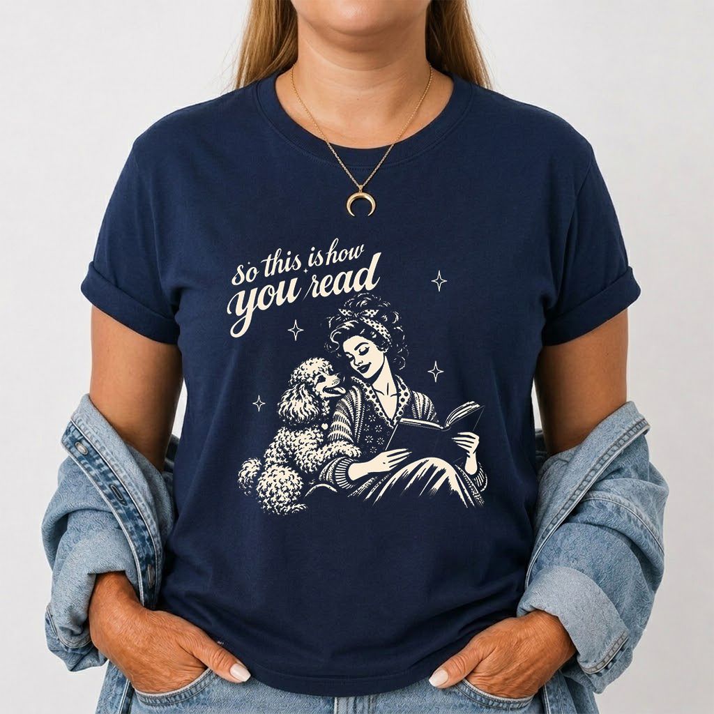 How You Read Poodle Printed T-Shirt | Dog Lover Reader Gift Navy