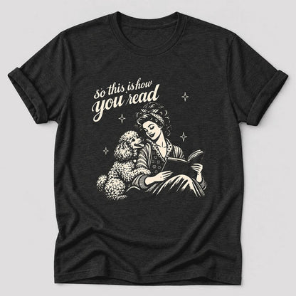 So This Is How You Read Poodle Ultra-Soft Cotton T-Shirt | Reader Gift Black Heather