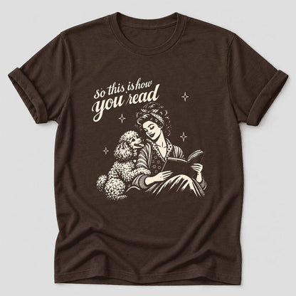 So This Is How You Read Poodle Ultra-Soft Cotton T-Shirt | Reader Gift Brown