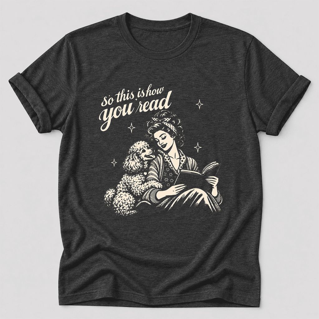 So This Is How You Read Poodle Ultra-Soft Cotton T-Shirt | Reader Gift Dark Grey Heather