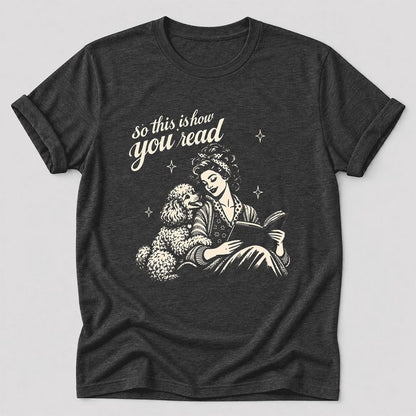 So This Is How You Read Poodle Ultra-Soft Cotton T-Shirt | Reader Gift Dark Grey Heather