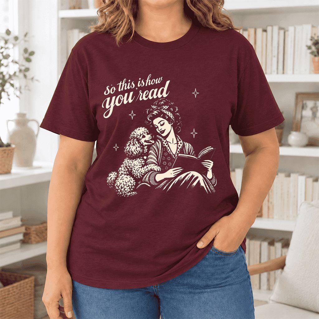 So This Is How You Read Poodle Ultra-Soft Cotton T-Shirt | Reader Gift Maroon