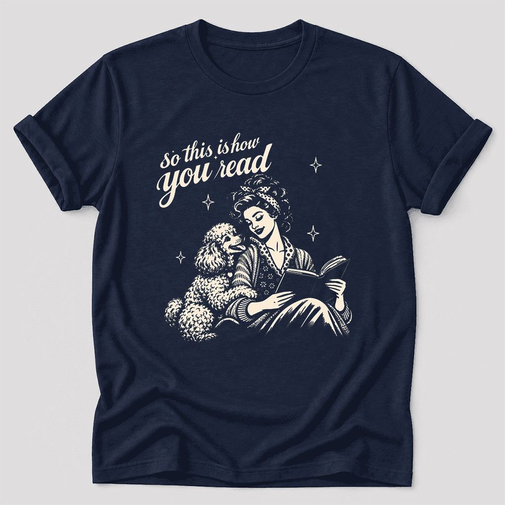 So This Is How You Read Poodle Ultra-Soft Cotton T-Shirt | Reader Gift Navy