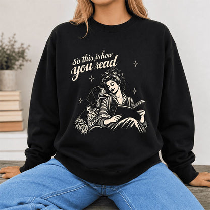 How You Read German Shorthaired Pointer Printed Sweatshirt | Reader Gift Black