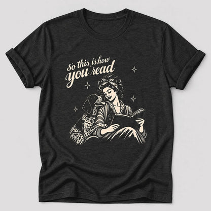 How You Read German Shorthaired Pointer Ultra-Soft Cotton T-Shirt | Reader Gift Black Heather