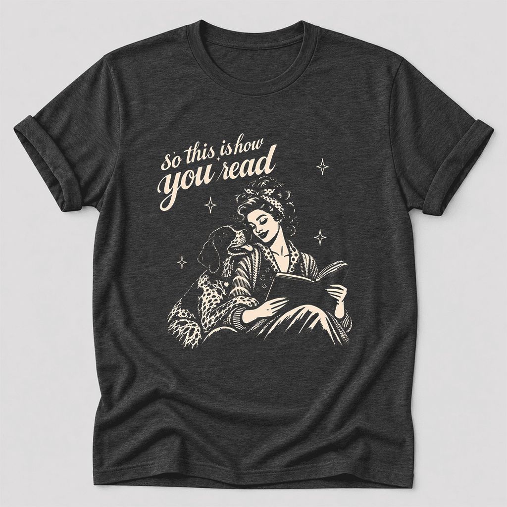 How You Read German Shorthaired Pointer Ultra-Soft Cotton T-Shirt | Reader Gift Dark Grey Heather