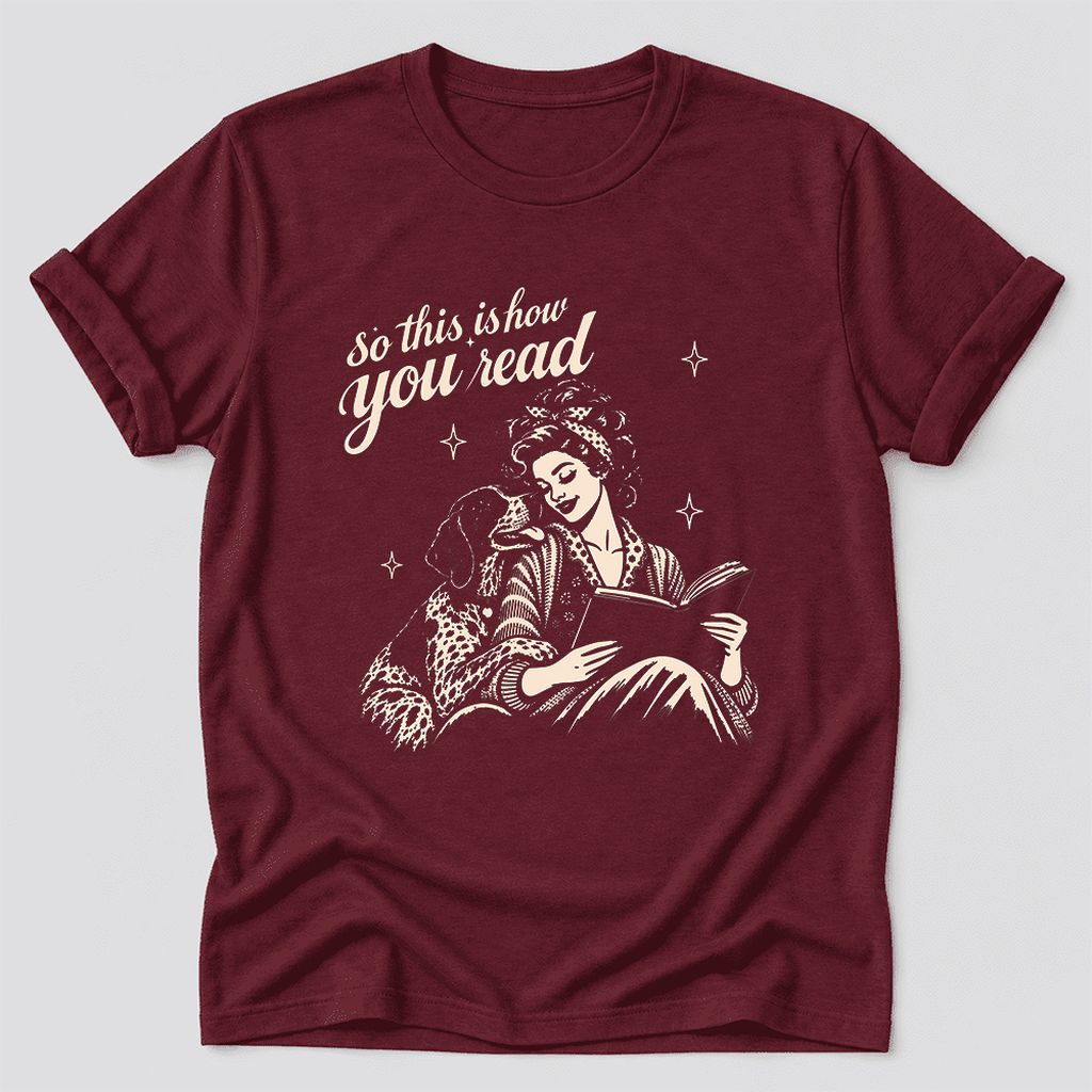 How You Read German Shorthaired Pointer Ultra-Soft Cotton T-Shirt | Reader Gift Maroon