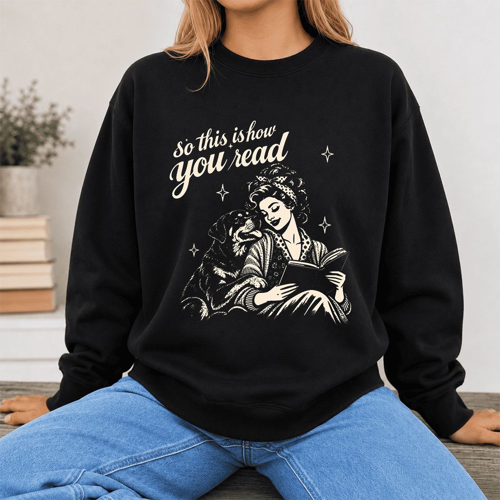 How You Read Rottweiler Printed Sweatshirt | Dog Lover Reader Gift Black