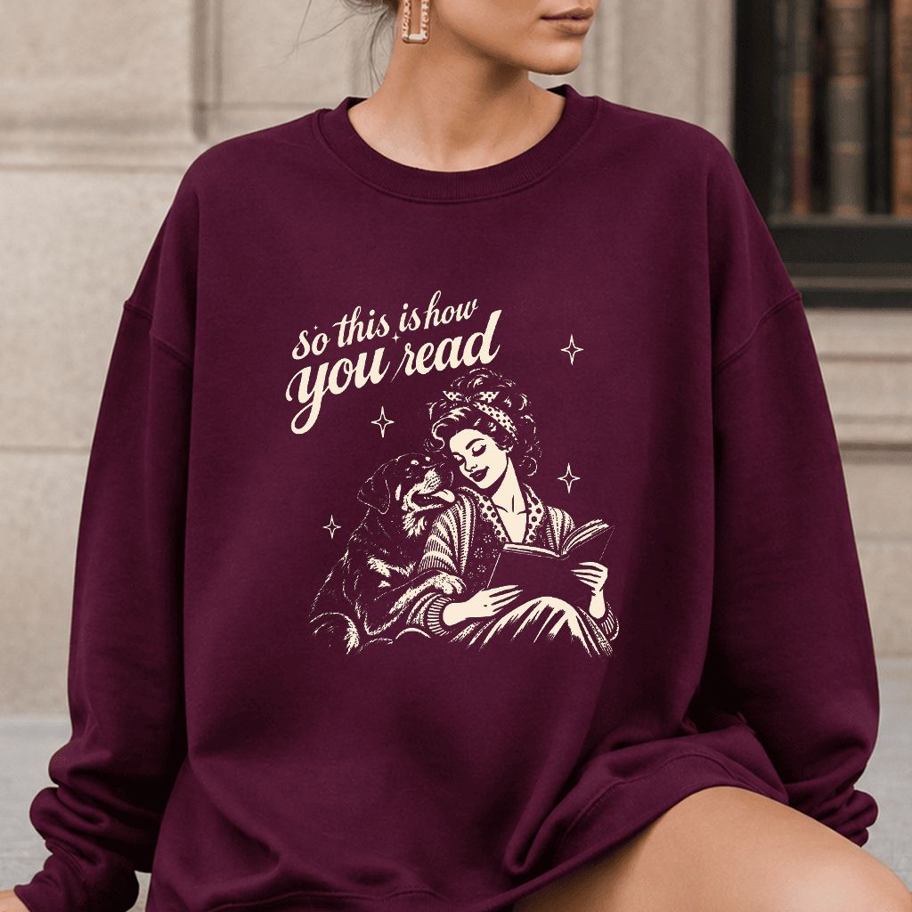 How You Read Rottweiler Printed Sweatshirt | Dog Lover Reader Gift Maroon