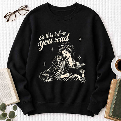 How You Read Dachshund Printed Sweatshirt | Dog Lover Reader Gift Black