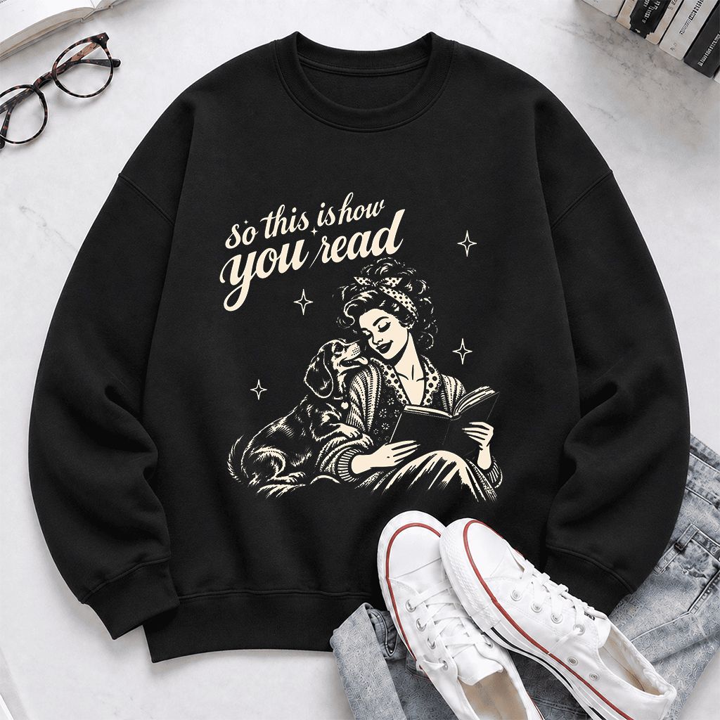 How You Read Dachshund Printed Sweatshirt | Dog Lover Reader Gift Black