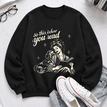 How You Read Dachshund Printed Sweatshirt | Dog Lover Reader Gift Black