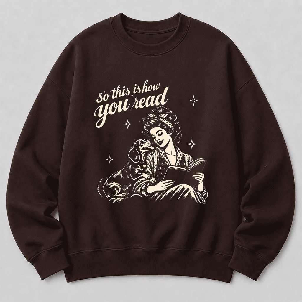 How You Read Dachshund Printed Sweatshirt | Dog Lover Reader Gift Dark Chocolate