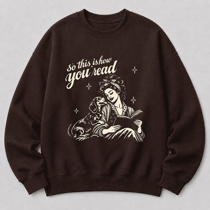 How You Read Dachshund Printed Sweatshirt | Dog Lover Reader Gift Dark Chocolate