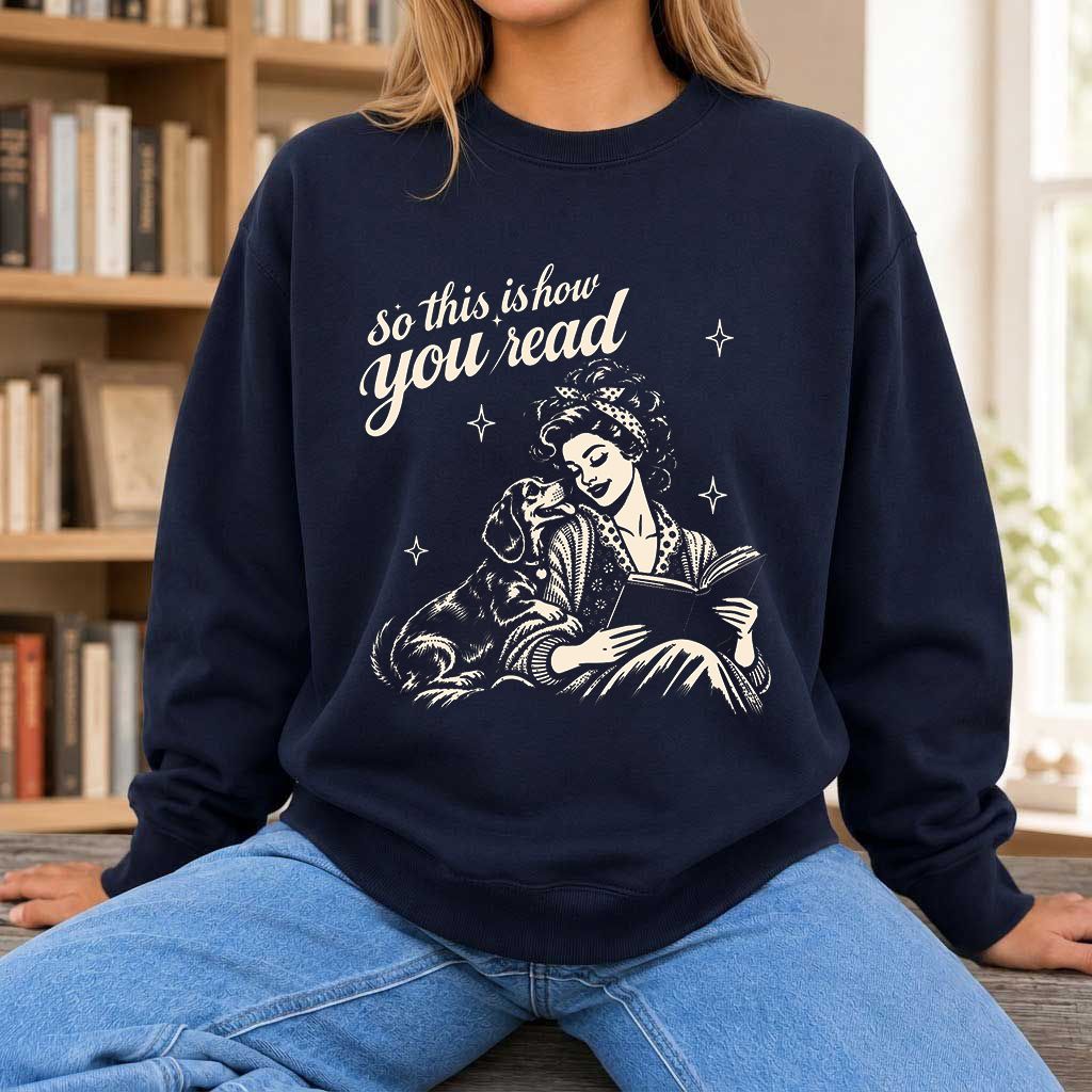 How You Read Dachshund Printed Sweatshirt | Dog Lover Reader Gift Navy