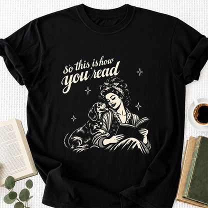 How You Read Dachshund Printed T-Shirt | Dog Lover Reader Gift Black