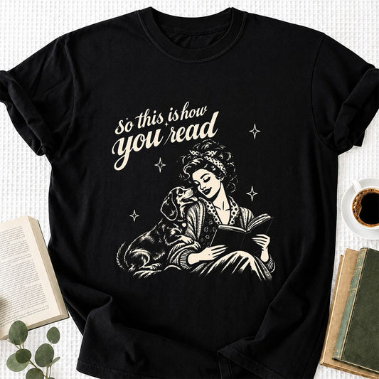 How You Read Dachshund Printed T-Shirt | Dog Lover Reader Gift Black