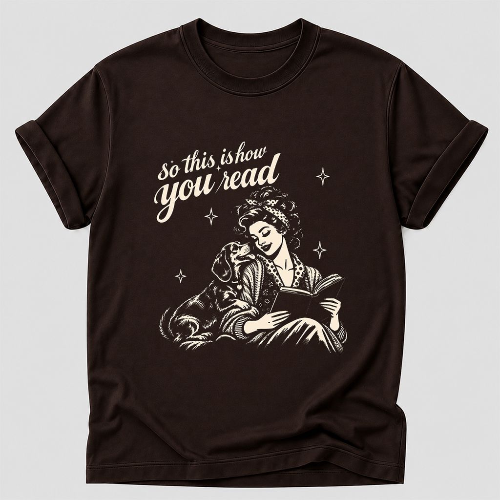 How You Read Dachshund Printed T-Shirt | Dog Lover Reader Gift Dark Chocolate