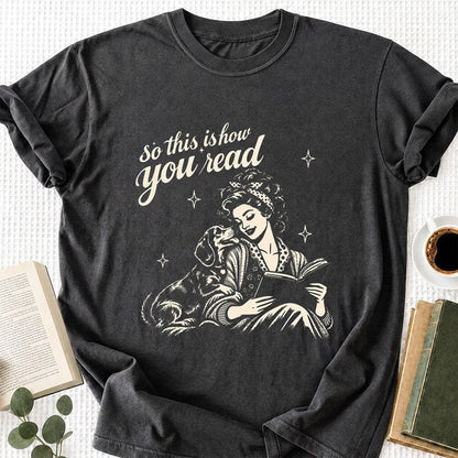 How You Read Dachshund Printed T-Shirt | Dog Lover Reader Gift Dark Heather
