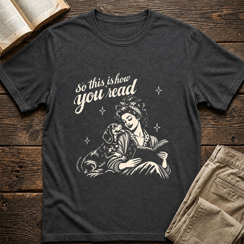 How You Read Dachshund Printed T-Shirt | Dog Lover Reader Gift Dark Heather