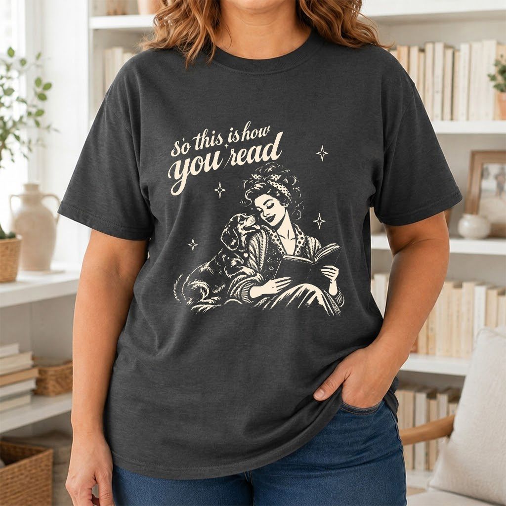 How You Read Dachshund Printed T-Shirt | Dog Lover Reader Gift Dark Heather