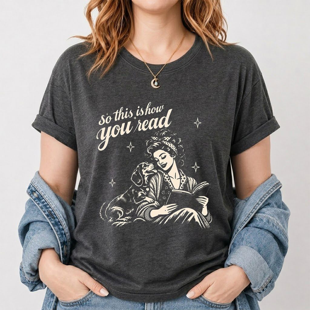 How You Read Dachshund Printed T-Shirt | Dog Lover Reader Gift Dark Heather
