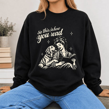 How You Read Labrador Retriever Printed Sweatshirt | Reader Gift Black