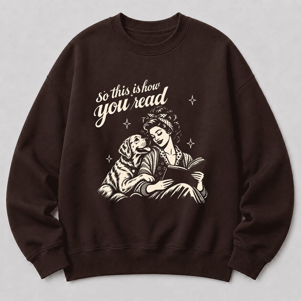 How You Read Labrador Retriever Printed Sweatshirt | Reader Gift Dark Chocolate