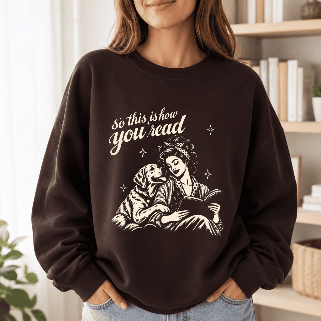 How You Read Labrador Retriever Printed Sweatshirt | Reader Gift Dark Chocolate