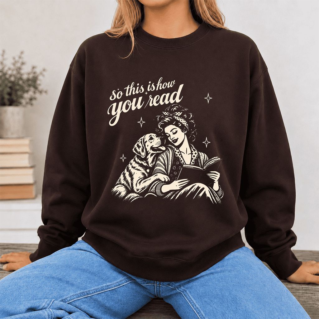 How You Read Labrador Retriever Printed Sweatshirt | Reader Gift Dark Chocolate