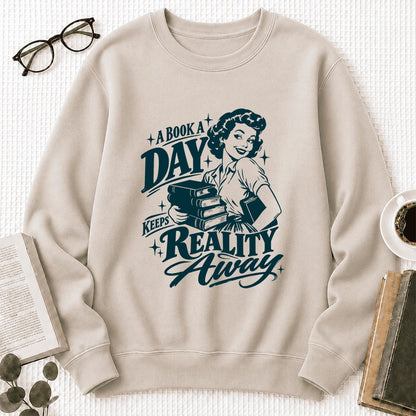 A Book A Day Keeps Reality Away Printed Sweatshirt | Cozy Book Lover Gift Sand